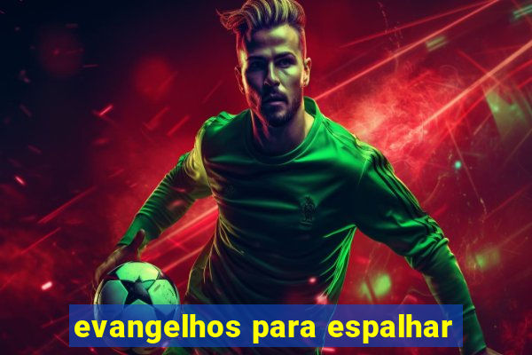 evangelhos para espalhar