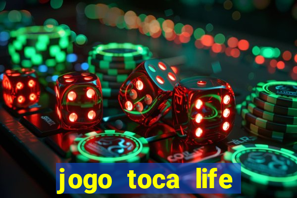 jogo toca life world grátis