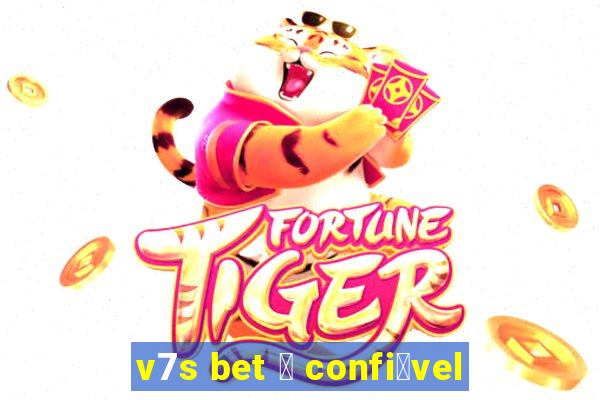 v7s bet 茅 confi谩vel