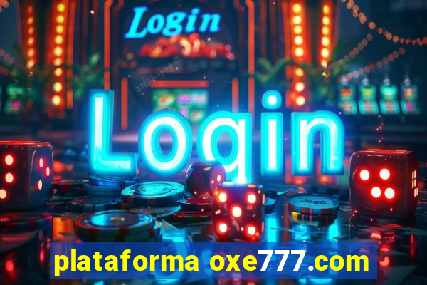 plataforma oxe777.com