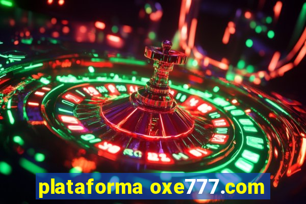 plataforma oxe777.com