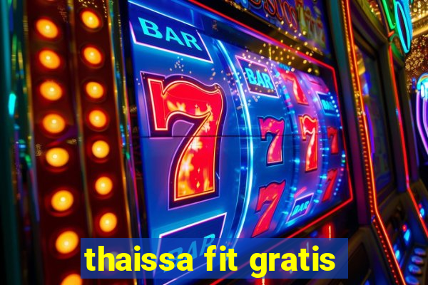 thaissa fit gratis