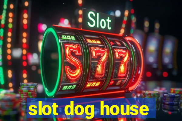 slot dog house