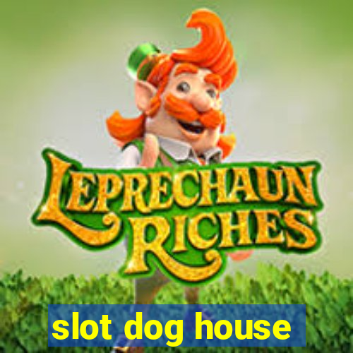 slot dog house