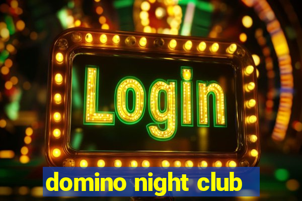 domino night club