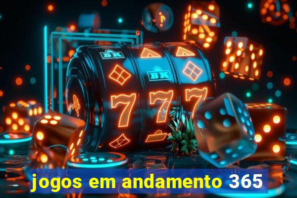 jogos em andamento 365