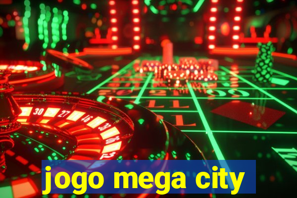 jogo mega city