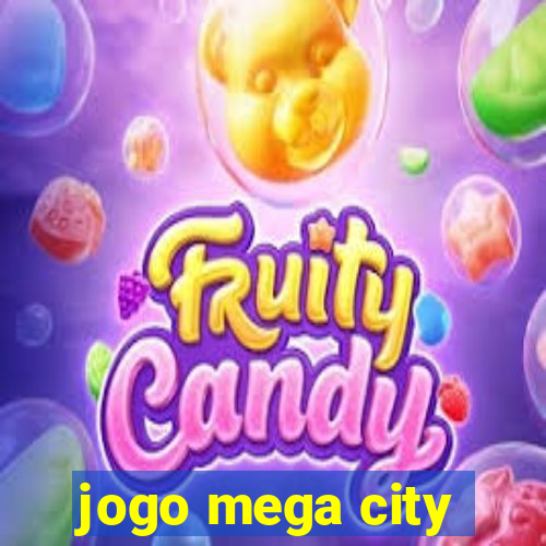 jogo mega city