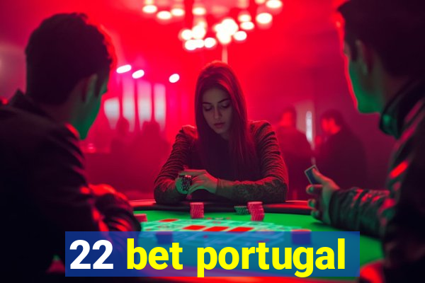 22 bet portugal