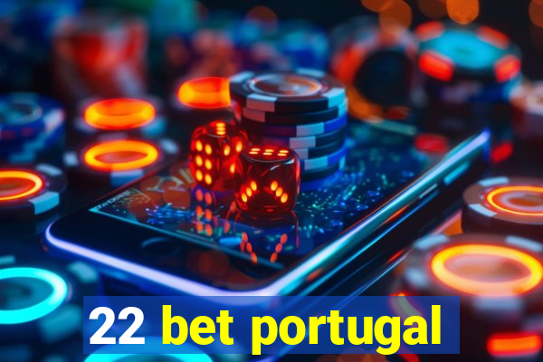 22 bet portugal