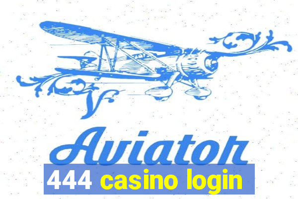 444 casino login