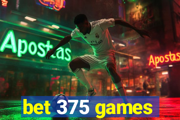 bet 375 games