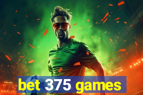 bet 375 games