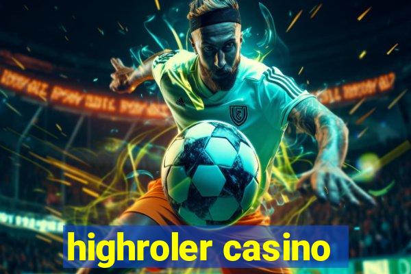 highroler casino