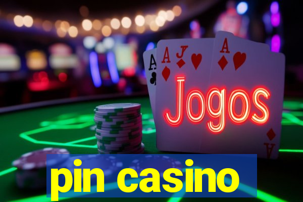 pin casino