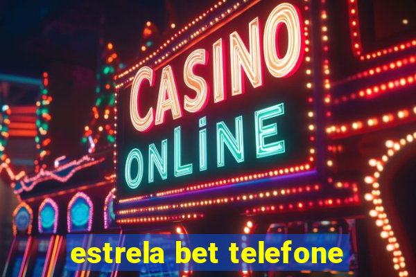 estrela bet telefone