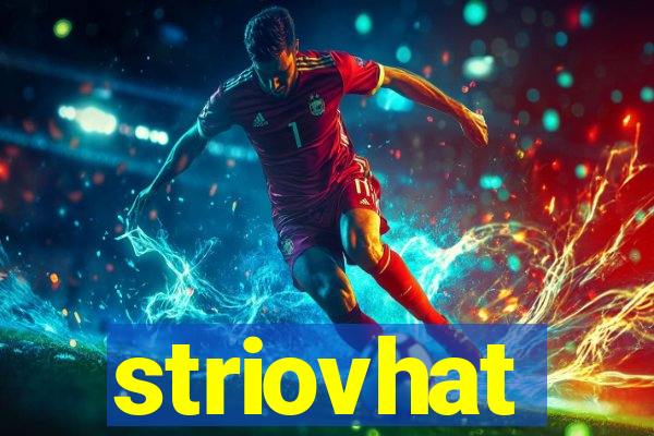 striovhat