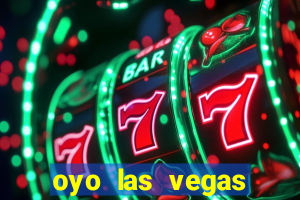 oyo las vegas hotel & casino