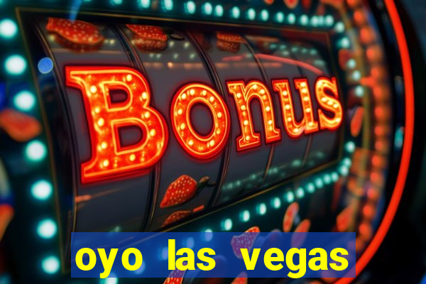 oyo las vegas hotel & casino