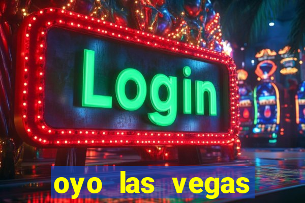 oyo las vegas hotel & casino