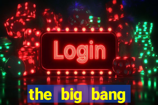 the big bang online dublado