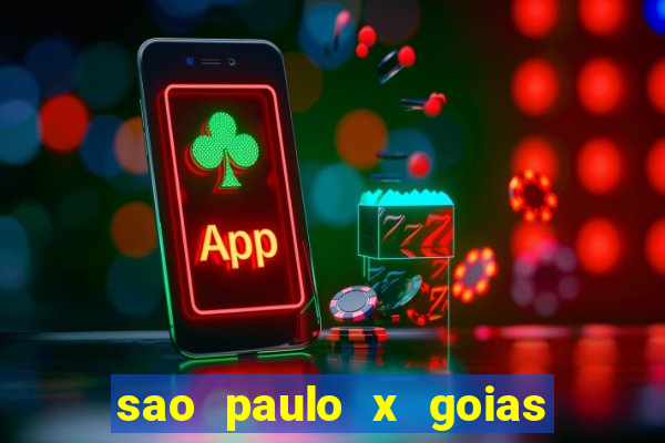 sao paulo x goias ao vivo