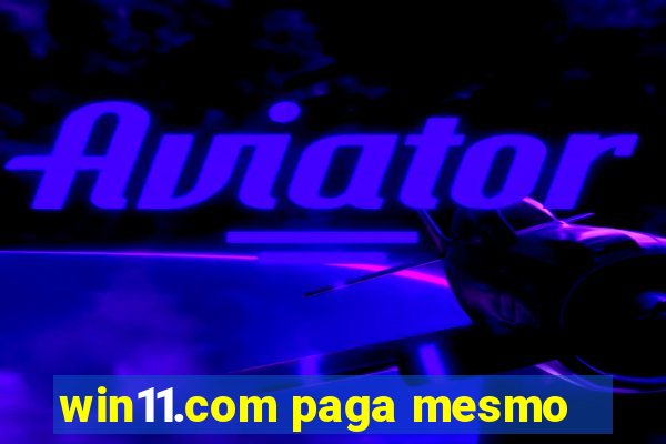 win11.com paga mesmo