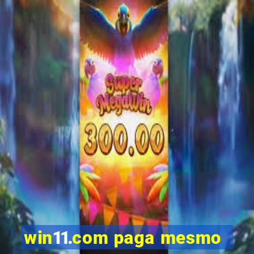 win11.com paga mesmo