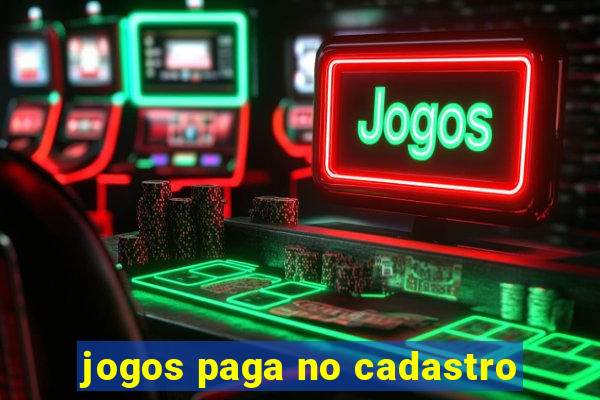 jogos paga no cadastro