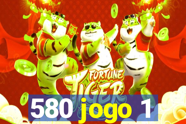 580 jogo 1