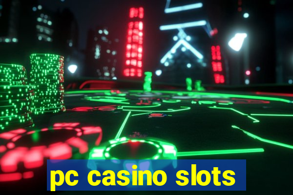 pc casino slots