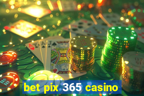 bet pix 365 casino