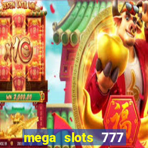 mega slots 777 casino apk