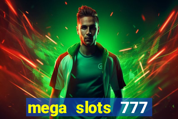 mega slots 777 casino apk