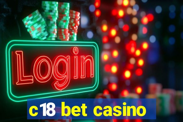 c18 bet casino