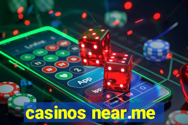 casinos near.me