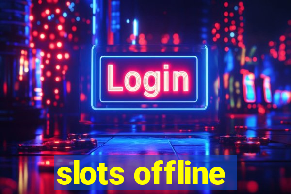 slots offline