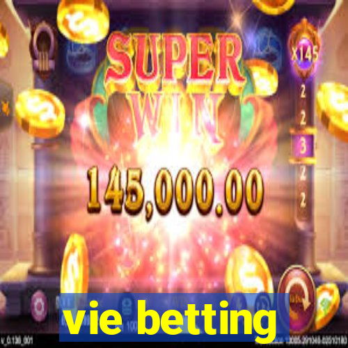 vie betting