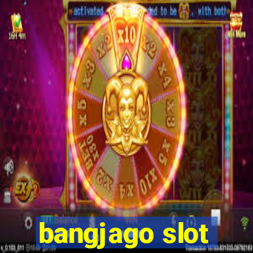 bangjago slot