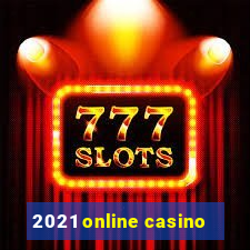 2021 online casino