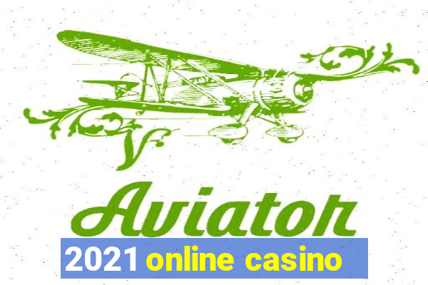 2021 online casino