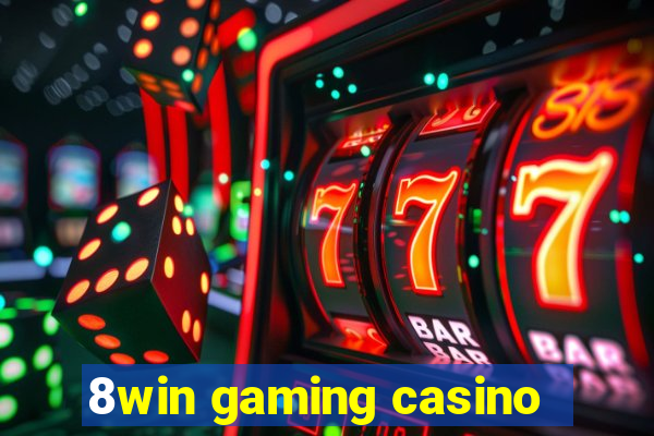 8win gaming casino