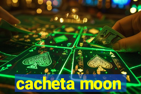 cacheta moon