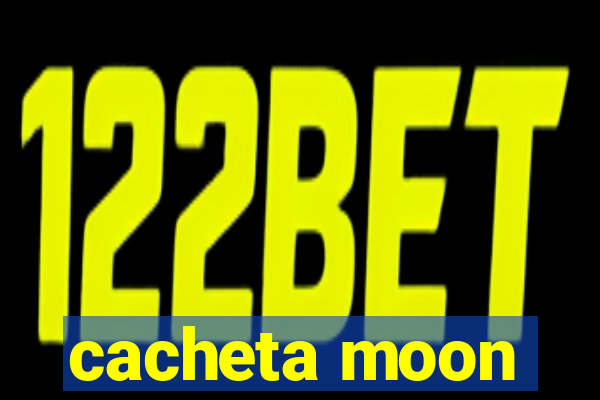 cacheta moon