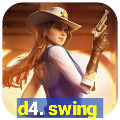 d4. swing