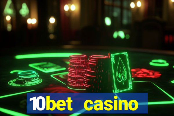 10bet casino welcome bonuses