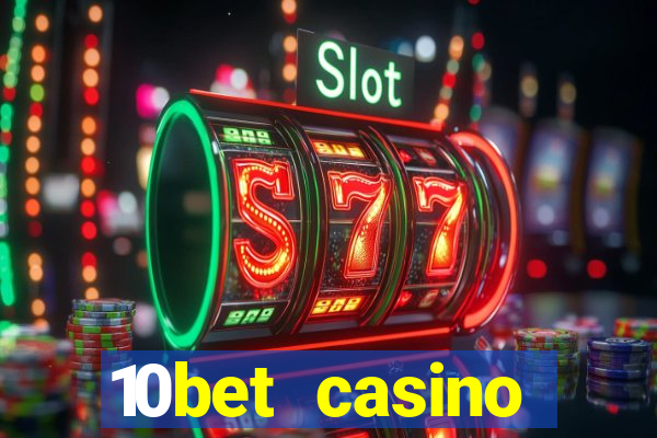 10bet casino welcome bonuses