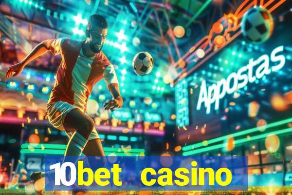 10bet casino welcome bonuses