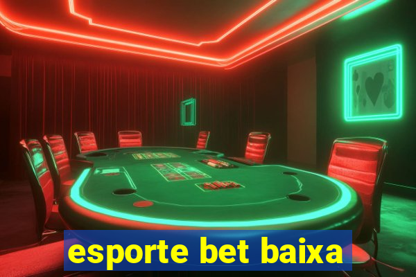 esporte bet baixa