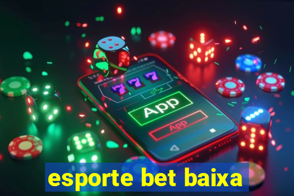 esporte bet baixa